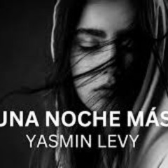 Una noche mas - Yasmin Levy (ft. guitar Grégoire) 2024