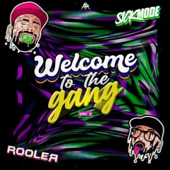 Sickmode & Rooler - WELCOME TO THE GANG VOL.1 Album Mix by MELVJE