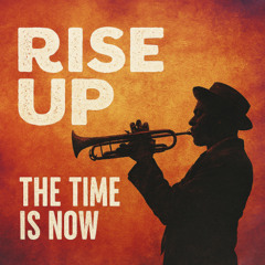 Rise Up (The Time is Now) Gospel Blues