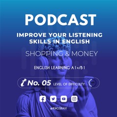 05- iKhosravi Podcast - Shopping and Money
