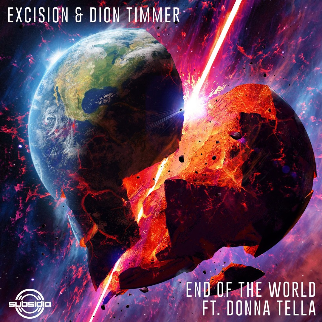 Listen to Excision & Dion Timmer - End Of The World ft. Donna
