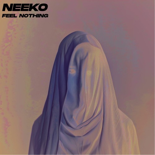 NEEKO - FEEL NOTHING [420 FREEBIE]