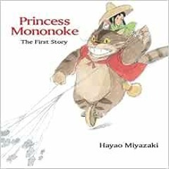 FREE EBOOK 💖 Princess Mononoke: The First Story: The First Story by Hayao Miyazaki P