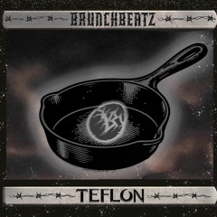 BrunchBeatz - Teflon