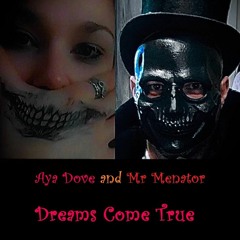Aya Dove And Mr Menator - Dreams Come True