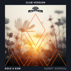 HMWL Premiere: Dole & Kom - Sweet Sorrow (Club Version)