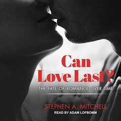 READ KINDLE 📚 Can Love Last?: The Fate of Romance over Time by  Stephen A. Mitchell,