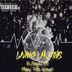 LIVING LIKE THIS FT Mani The Great