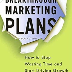READ [KINDLE PDF EBOOK EPUB] Breakthrough Marketing Plans: How to Stop Wasting Time a