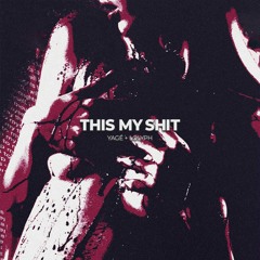 yagé x lolyph - this my shit