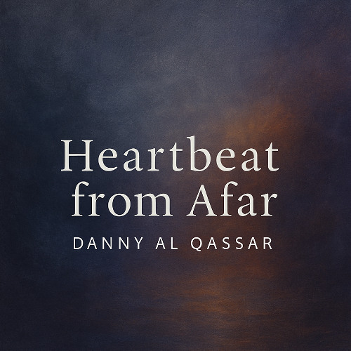 Heartbeat from afar Danny Al Qassar