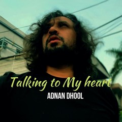 Talking To My Heart (feat. Kabeer Khan)