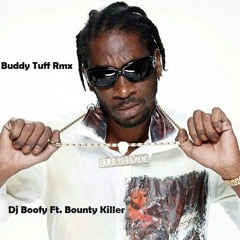 Dj Boofy Ft. Bounty Killer - Buddy Tuff Rmx (Master)