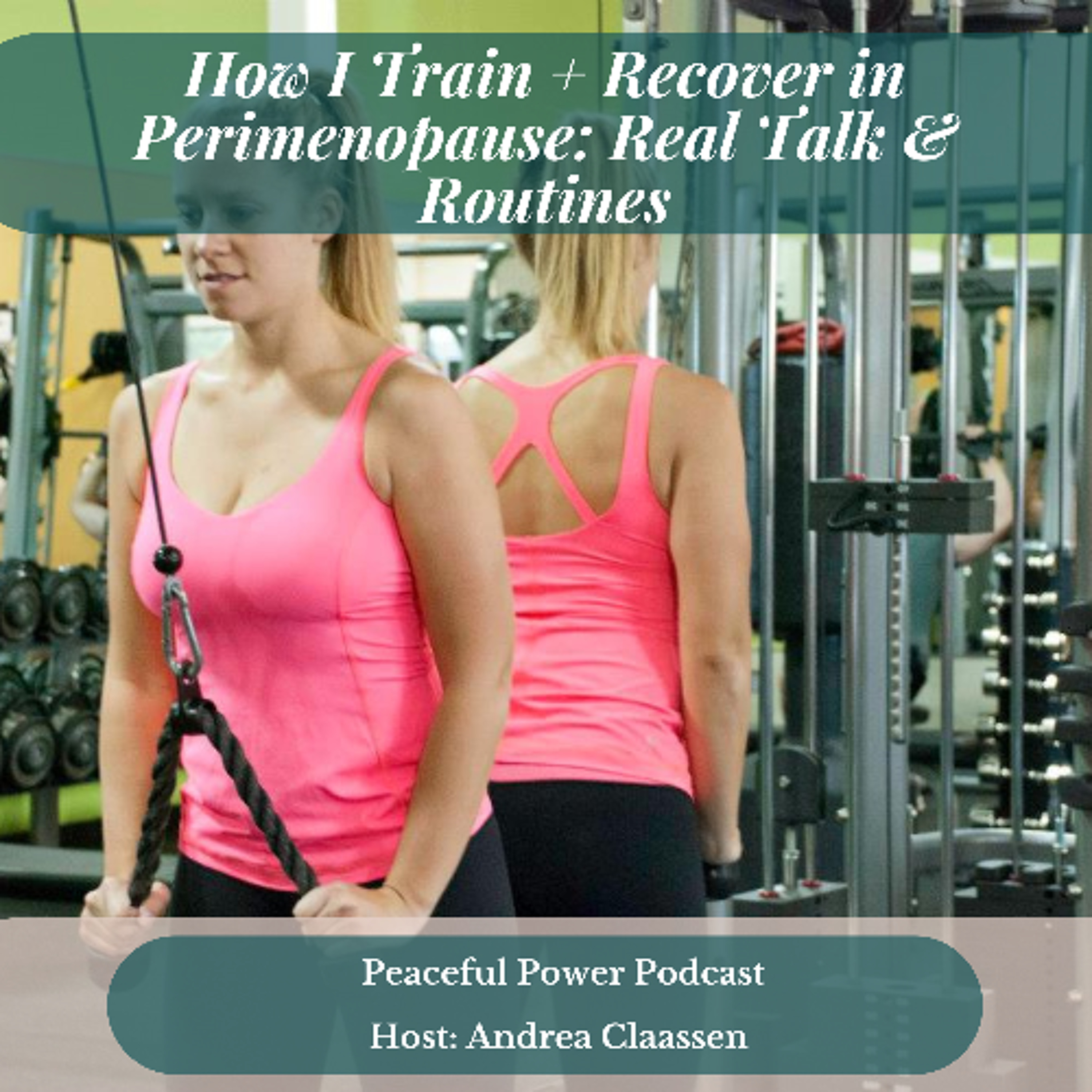 How I Train + Recover in Perimenopause: Real Talk & Routines