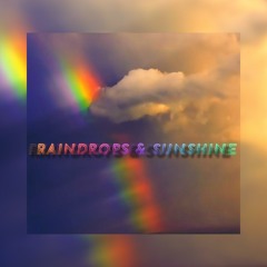 Raindrops & Sunshine (feat. Gunner Jules)