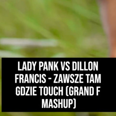 Zawsze tam gdzie Touch (Grand F Mashup)