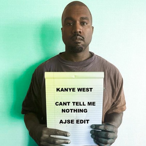 KANYE WEST - CANT TELL ME NOTHING (AJSE EDIT)