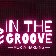 Episode 7 - In The Groove With Morty Harding