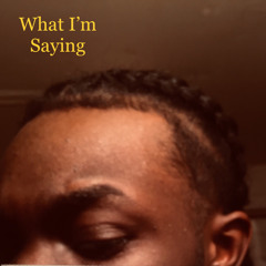 What I’m Saying