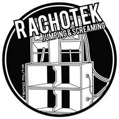 RACH0TEK - JUMPING & SCREAMING (FREE DL)