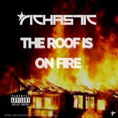 Richastic - The Roof Is On Fire (DJ Edit)