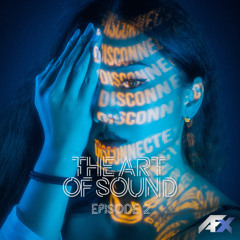 The Art Of Sound With AFX (Episode 2)