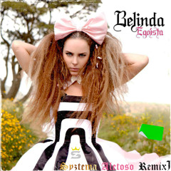 Belinda-Egoísta(Syztema Aletoso Remix)