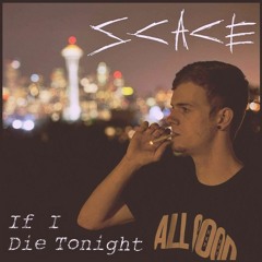 SCACE "IF I DIE TONIGHT" 10-YEAR TRIBUTE