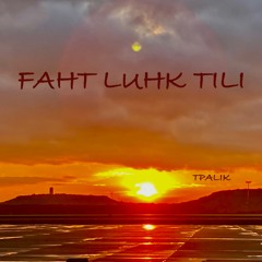 FAHT LUHK TILI...TPALIK