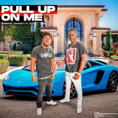 Pull up on me (feat. 3j)