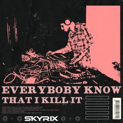 EVERYBODY KNOW I CAN KILL IT (OFFICIAL AUDIO)