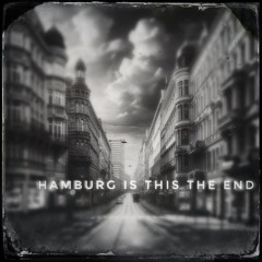 Hamburg Is This The End?(R&B Mix)