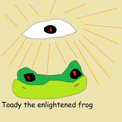 Stream Toady The Enlightened Frog by toady the frog boy Listen online Stream Toady The Enlightened Frog by toady the frog boy Listen online