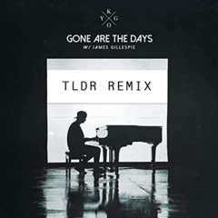 Gone Are The Days (TLDR Remix)