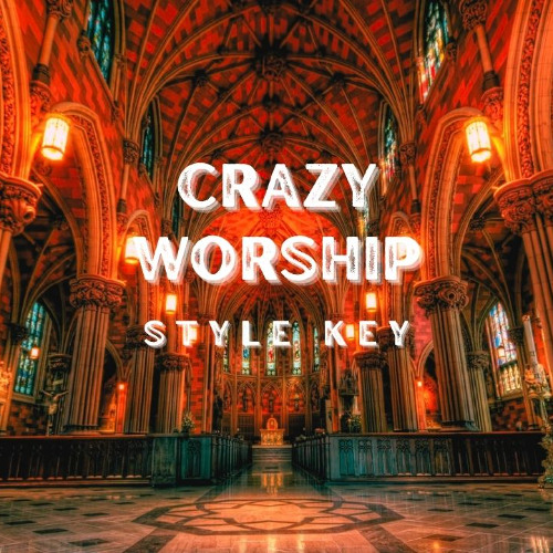 Stream crazy worship by style key | Listen online for free on SoundCloud