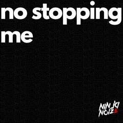 No Stopping Me