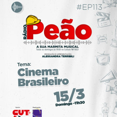 Rádio Peão PGM 113 - Cinema Brasileiro