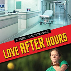[Access] EPUB ✔️ Love After Hours (RIVERS FAMILY ROMANCE SERIES Book 4) by  Radclyffe