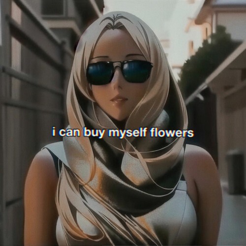 Stream Flowers (I Can Buy Myself Flowers) Slowed + Reverb (F4ST