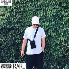 GASOLINE GUEST MIX: RARU (OWN PRODUCTION) 25/08/2022