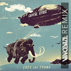 Capital Cities - Safe And Sound (Vince Vize Remix)