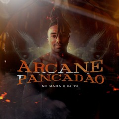Mc Maha - Arcane Pancadão ( DJ WS )