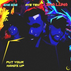 Put Your Hands Up (feat. Aye Tek & Bae Bae)