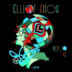Elliot Fitch - Next To Me [Be Yourself Music]