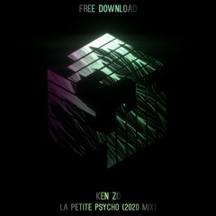 Ken Zo - La Petite PSyCho (2020 mix) **FREE DOWNLOAD**