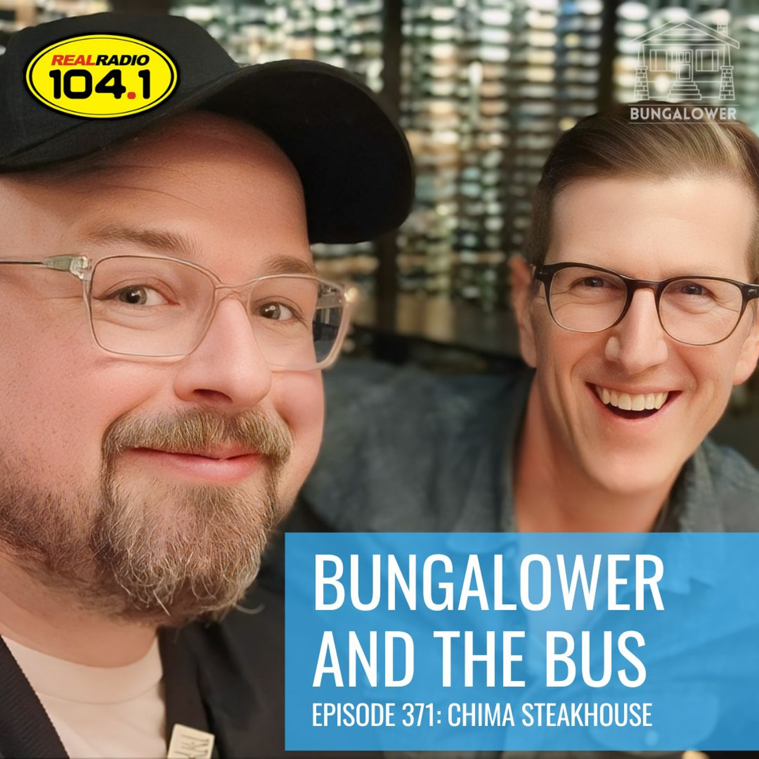 Bungalower and The Bus: Episode 371 (Chima Steakhouse)