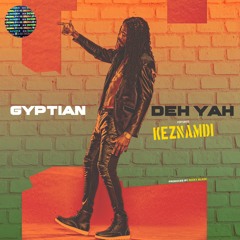 Keznamdi ft. Gyptian & Ricky Blaze - Deh Yah Remix (Official Audio)