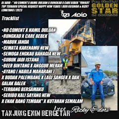 DJ ADID - '' NO COMENT & RUNGKAD X CARE BEBEK NEW ''FUNKOT TOP NEWYEARS (DERI KOSINDO & RIZKY) 2022