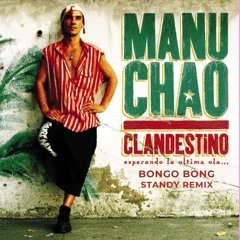 Manu Chao - Bongo Bong (Standy Remix)
