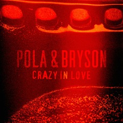 Pola & Bryson - Crazy In Love (Official Audio)